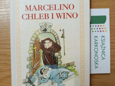 „Marcelino chleb i wino” José María Sánchez-Silva (powieść dla dzieci, 2001, 116 str.)