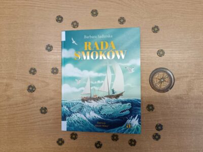 „Rada smoków” Barbara Sadurska (powieść fantastyczno-realistyczna 8+, 152 str., 2024)