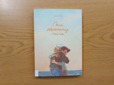 „Nie zapomnij mnie” Alix Garin (komiks 14+, 224 str., 2021)