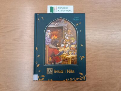 „Wierusz i Nikt” Paweł Wakuła (opowiadanie historyczne 6+, 28 str., 2018)