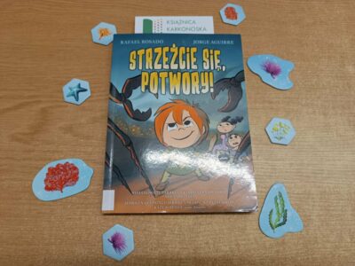 „Strzeżcie się, potwory!” tekst: Jorge Aguirre; ilustracje: Rafael Rosado; fabuła: Rafael Rosado, i Jorge Aguirre (komiks 7+, 171 str., 2019)