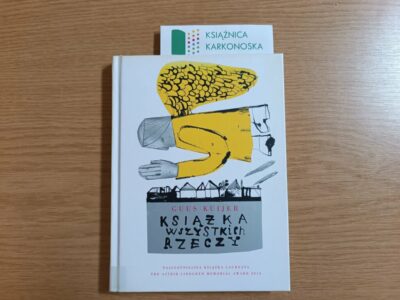 „Książka wszystkich rzeczy” Guus Kuijer (powieść 11+, 124 str., 2012)