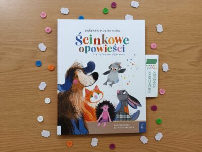 „Ścinkowe opowieści nie tylko na dobranoc” Barbara Kosmowska (książka dla dzieci 5+, 112 str., 2024)