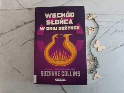 „Wschód słońca w dniu dożynek”  Suzanne Collins (powieść fantastyczna – dystopia 14+, 403 str., 2025)