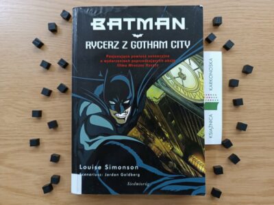„Rycerz z Gotham City” Louise Simonson; twórca postaci Batmana: Bob Kane (powieść sensacyjna 15+, 268 str., 2008)