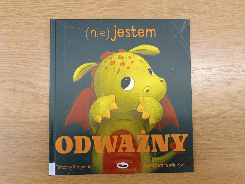 „(Nie) jestem odważny” tekst: Timothy Knapman; ilustracje: Gavin Scott (książka dla dzieci 4+, 24 str., 2025)