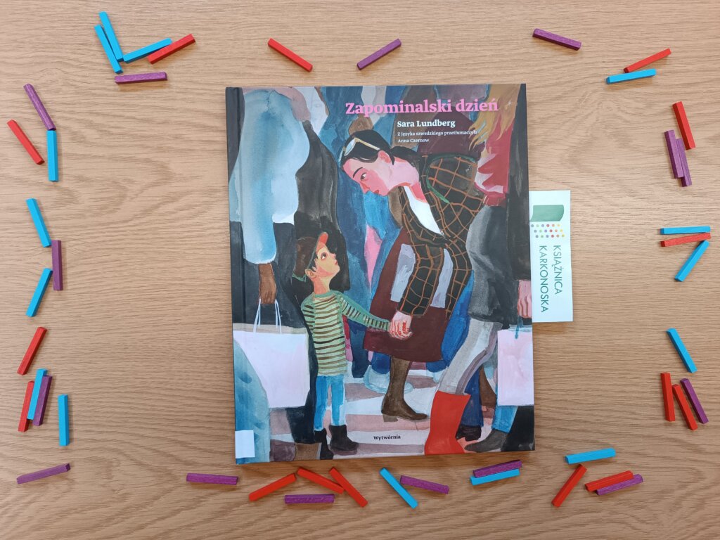 „Zapominalski dzień” Sara Lundberg (książka 4+, 46 str., 2025)