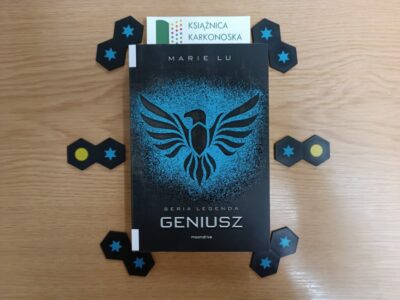 „Legenda: Geniusz” Marie Lu (powieść SF – dystopia 14+, 400 str., 2022)
